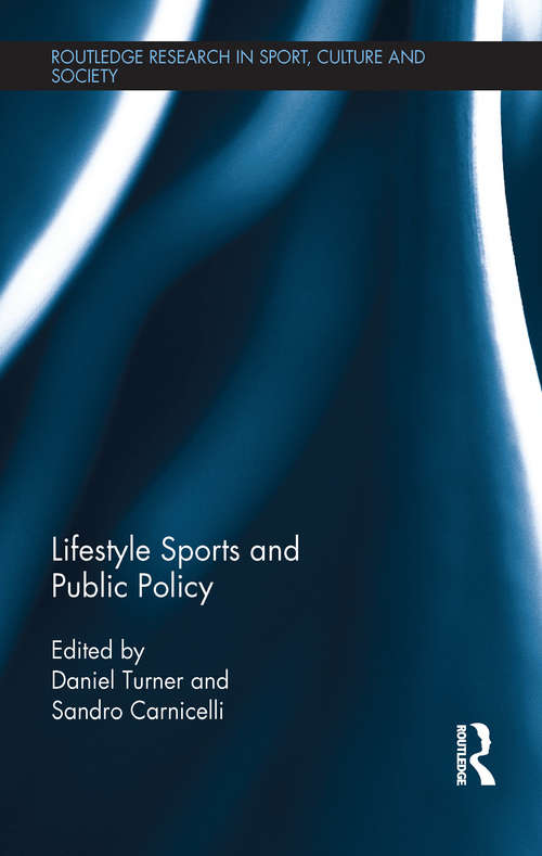 Book cover of Lifestyle Sports and Public Policy (Routledge Research in Sport, Culture and Society)