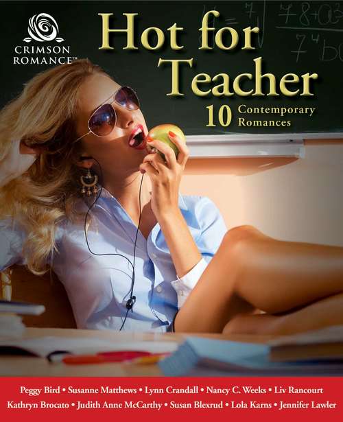 Book cover of Hot for Teacher: 10 Contemporary Romances
