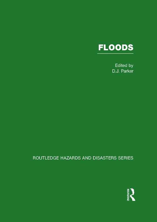 Book cover of Floods: British Policies For Hazard Reduction, Agricultural Improvement And Wetland Conservation (Routledge Library Editions: Conservation Ser. #5)