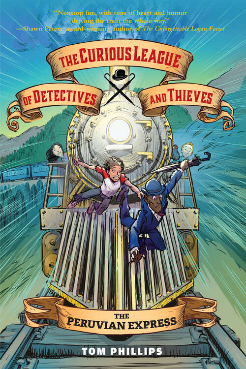 Book cover of The Curious League of Detectives and Thieves 3: The Peruvian Express (The Curious League of Detectives and Thieves #3)