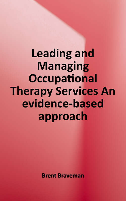 Book cover of Leading and Managing Occupational Therapy Services: An Evidence-Based Approach (3)