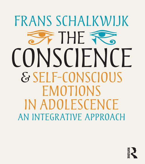 Book cover of The Conscience and Self-Conscious Emotions in Adolescence: An integrative approach