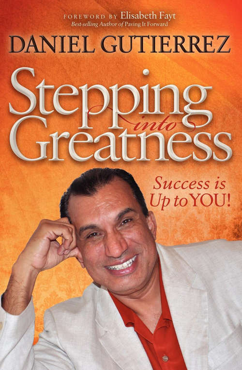 Book cover of Stepping into Greatness: Success is Up to You!