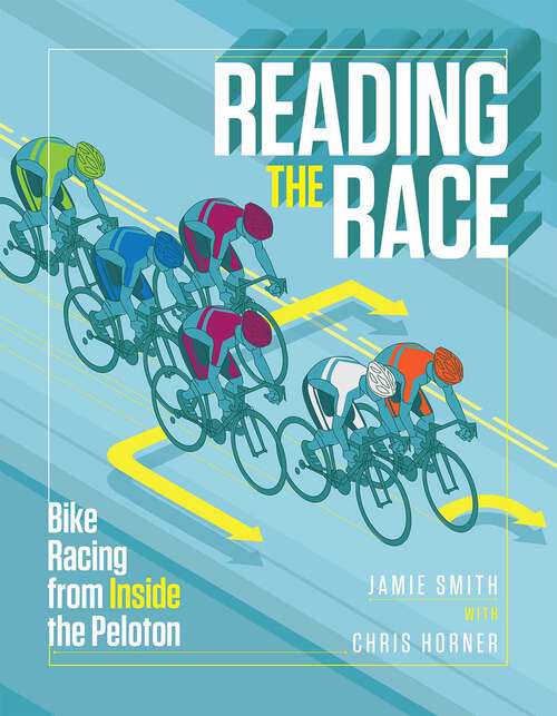 Book cover of Reading the Race: Bike Racing from Inside the Peloton