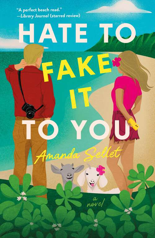 Book cover of Hate to Fake It to You: A Novel