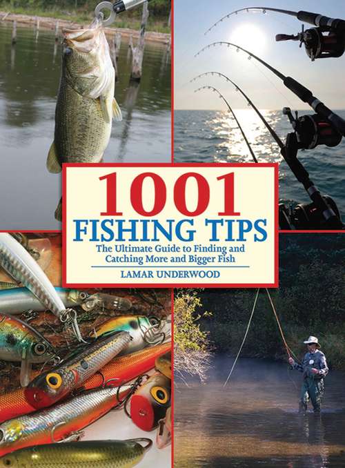 Book cover of 1001 Fishing Tips: The Ultimate Guide to Finding and Catching More and Bigger Fish