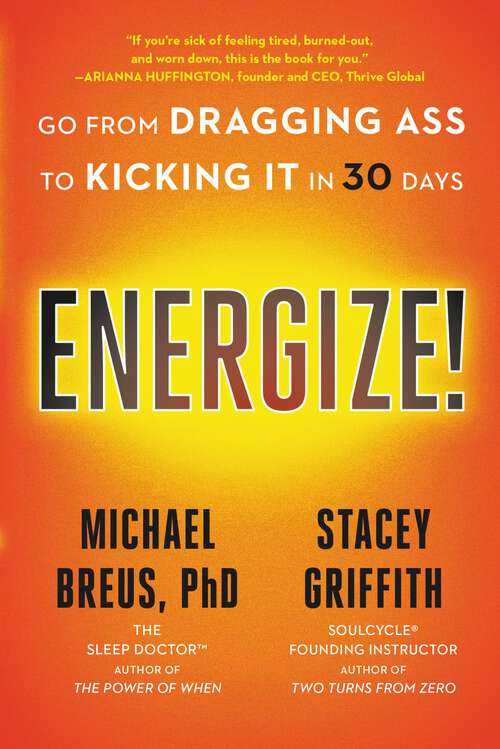 Book cover of Energize!: Go from Dragging Ass to Kicking It in 30 Days