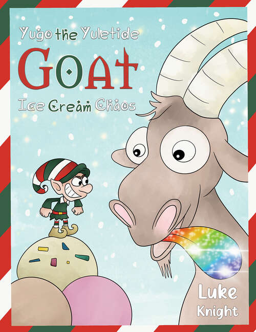 Book cover of Yugo the Yuletide Goat - Ice Cream Chaos