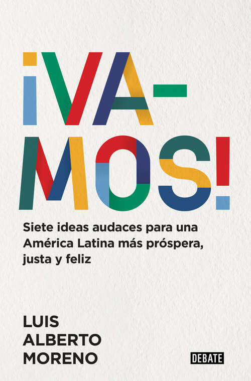 Book cover of ¡Vamos!: Siete ideas audaces para una América Latina más próspera, justa y feliz