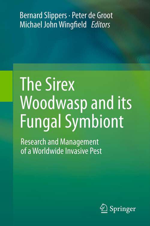 Book cover of The Sirex Woodwasp and its Fungal Symbiont: