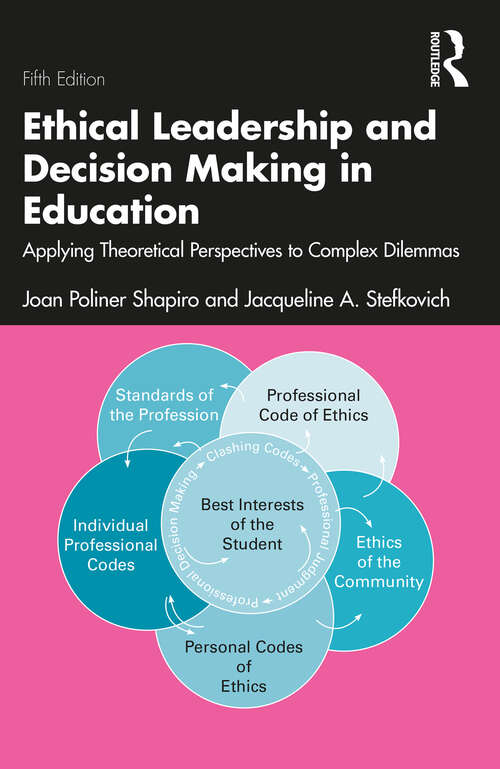 Book cover of Ethical Leadership and Decision Making in Education: Applying Theoretical Perspectives to Complex Dilemmas (5)