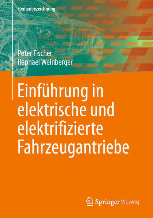 Book cover of Einführung in elektrische und elektrifizierte Fahrzeugantriebe