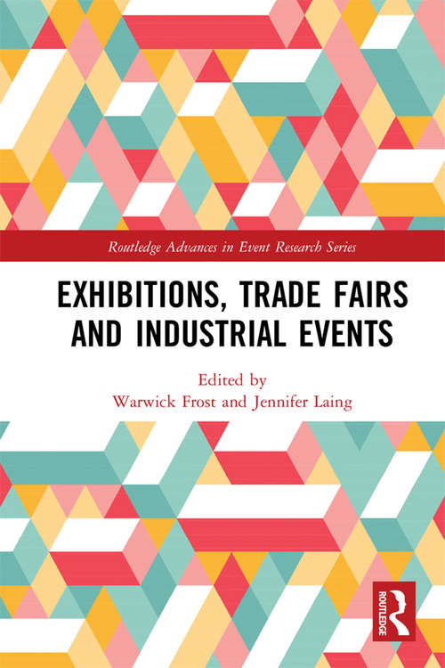 Book cover of Exhibitions, Trade Fairs and Industrial Events (Routledge Advances in Event Research Series)