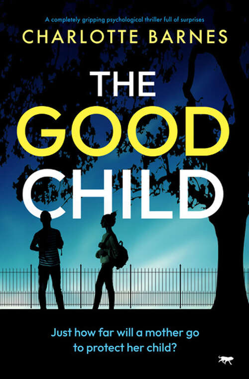 Book cover of The Good Child: A completely gripping psychological thriller full of surprises