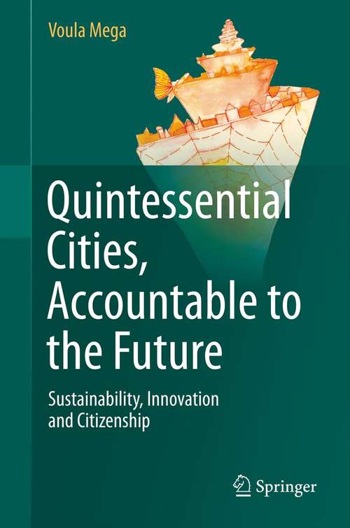 Book cover of Quintessential Cities, Accountable to the Future: Sustainability, Innovation and Citizenship