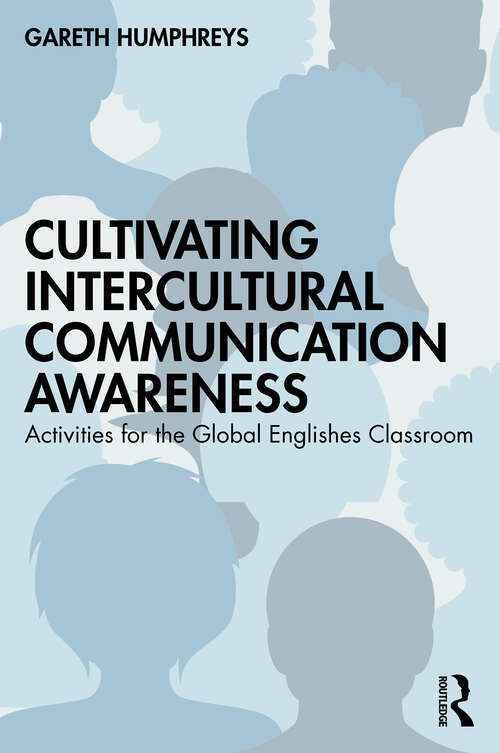 Book cover of Cultivating Intercultural Communication Awareness: Activities for the Global Englishes Classroom