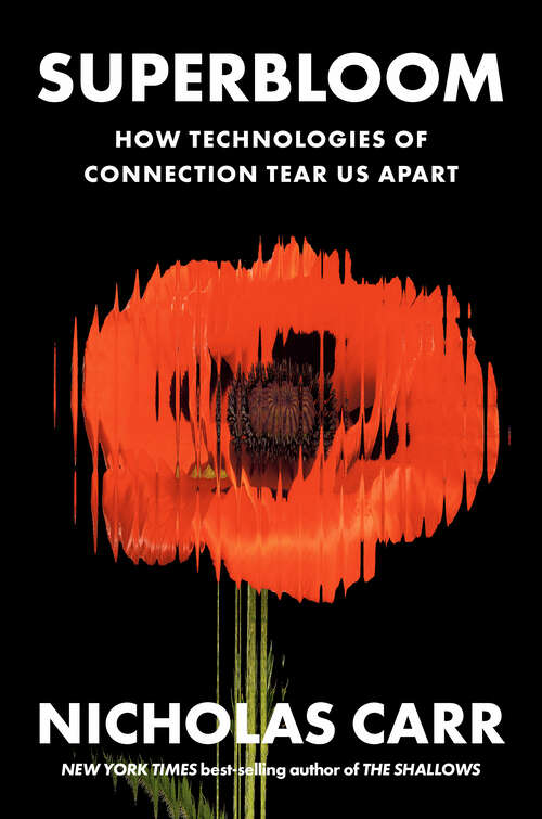 Book cover of Superbloom: How Technologies of Connection Tear Us Apart