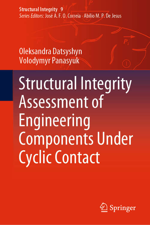 Book cover of Structural Integrity Assessment of Engineering Components Under Cyclic Contact (1st ed. 2020) (Structural Integrity #9)