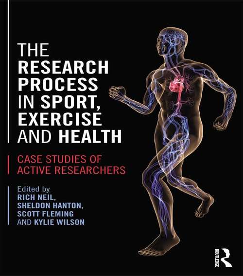 Book cover of The Research Process in Sport, Exercise and Health: Case Studies of Active Researchers