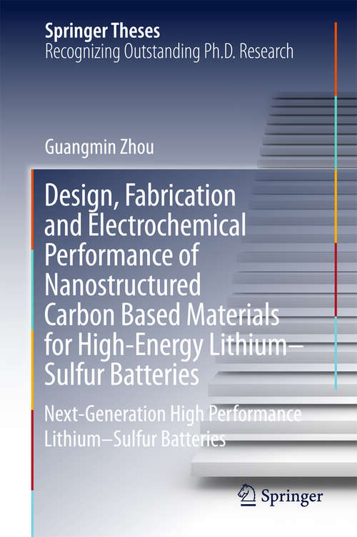 Book cover of Design, Fabrication and Electrochemical Performance of Nanostructured Carbon Based Materials for High-Energy Lithium–Sulfur Batteries