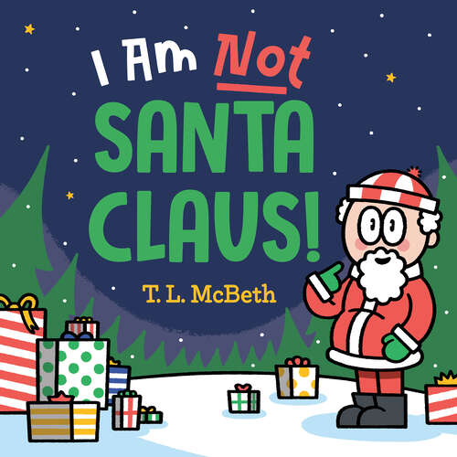 Book cover of I Am NOT Santa Claus!