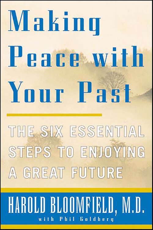 Book cover of Making Peace with Your Past: The Six Essential Steps to Enjoying a Great Future