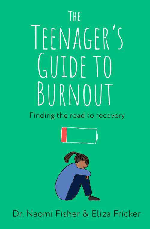 Book cover of The Teenager's Guide to Burnout: Finding the Road to Recovery