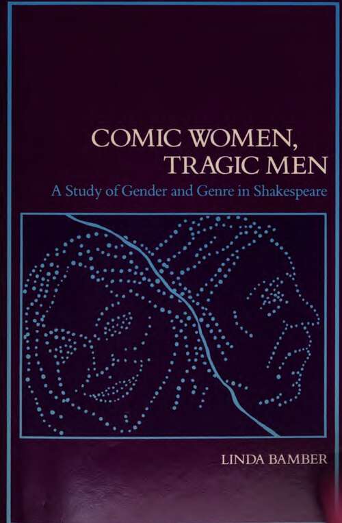 Book cover of Comic Women, Tragic Men: A Study of Gender and Genre in Shakespeare (1)