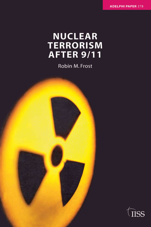 Book cover of Nuclear Terrorism after 9/11 (Adelphi series #378)