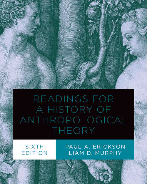 Book cover of Readings for a History of Anthropological Theory, Sixth Edition (6th Edition)