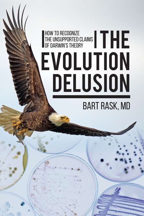 Book cover of The Evolution Delusion: How to Recognize the Unsupported Claims of Darwin's Theory