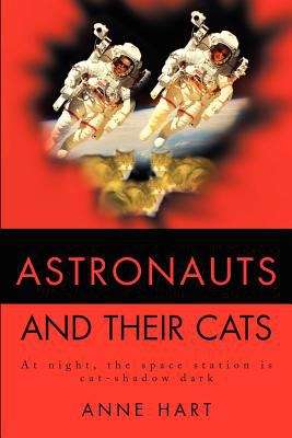 Book cover of Astronauts and Their Cats: At night, the space station is cat-shadow dark