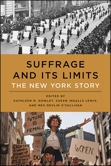 Book cover of Suffrage and Its Limits: The New York Story
