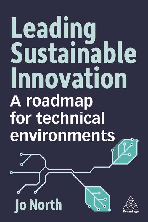 Book cover of Leading Sustainable Innovation: A Roadmap for Technical Environments