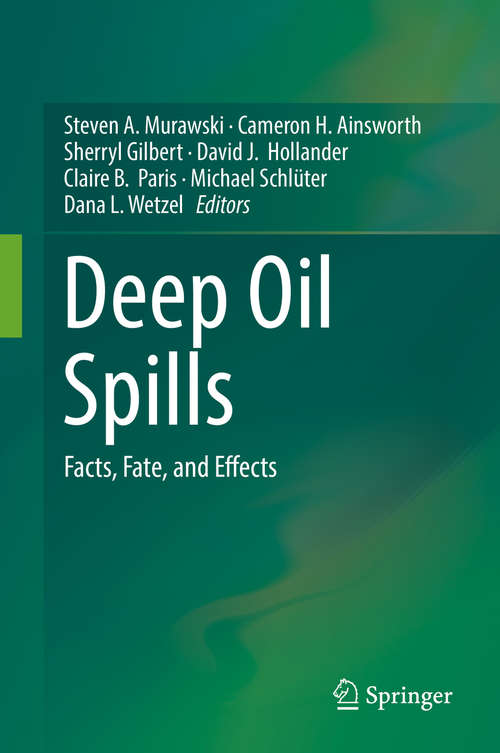 Book cover of Deep Oil Spills: Facts, Fate, and Effects (1st ed. 2020)