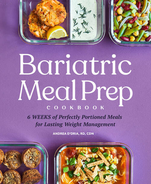 Book cover of Bariatric Meal Prep Cookbook: 6 Weeks of Perfectly Portioned Meals for Lifelong Weight Management