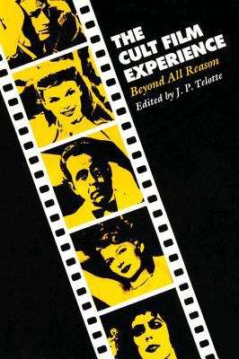 Book cover of The Cult Film Experience: Beyond All Reason