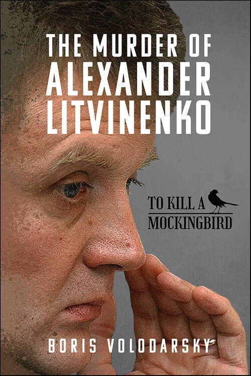 Book cover of The Murder of Alexander Litvinenko: To Kill a Mockingbird