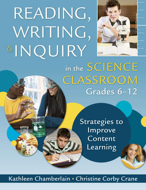 Book cover of Reading, Writing, and Inquiry in the Science Classroom, Grades 6-12: Strategies to Improve Content Learning