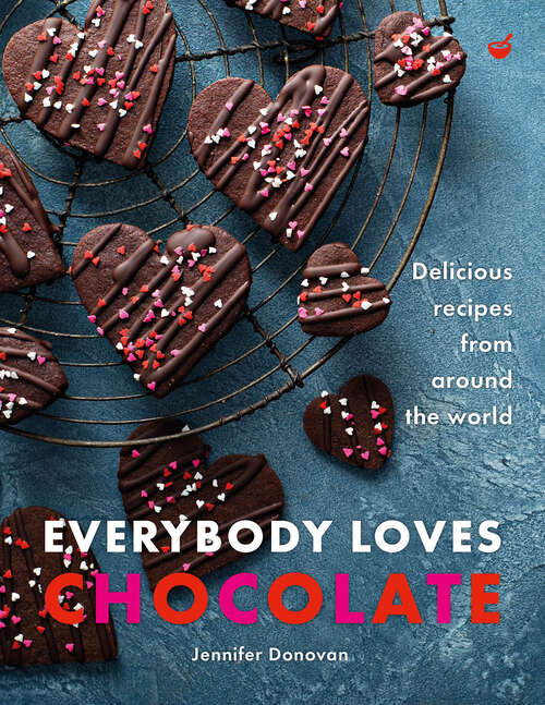 Book cover of Everybody Loves Chocolate: Delicious recipes from around the world