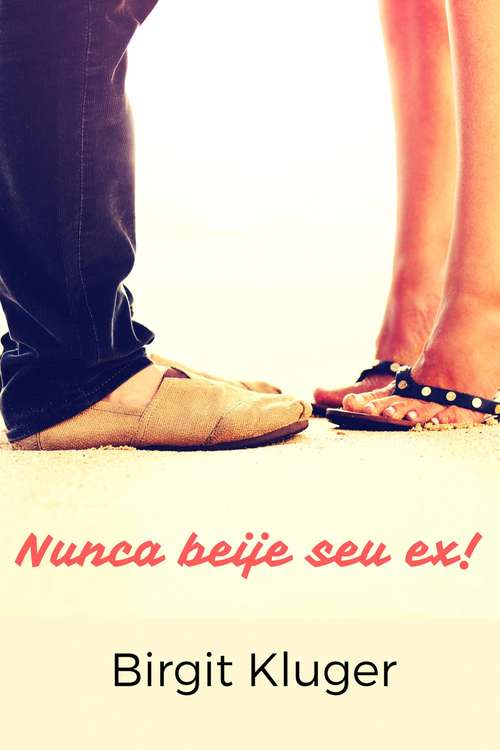 Book cover of Nunca beije seu ex!