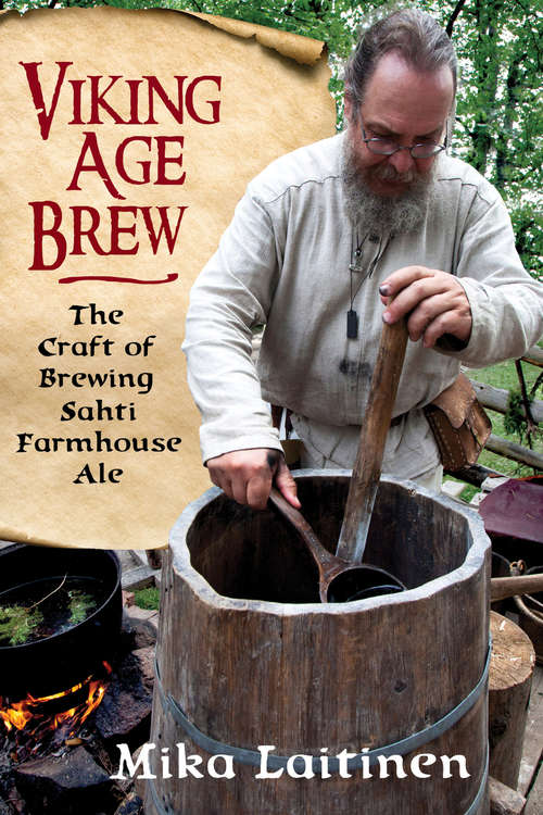 Book cover of Viking Age Brew: The Craft of Brewing Sahti Farmhouse Ale