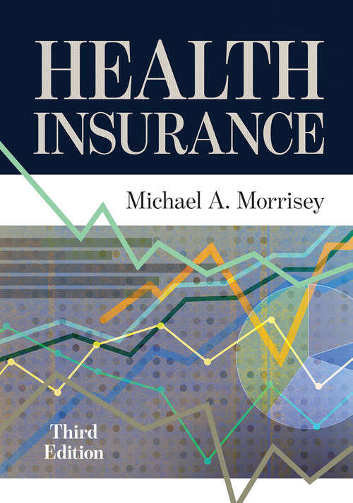 Book cover of Health Insurance, Third Edition (Aupha/hap Book Ser.)