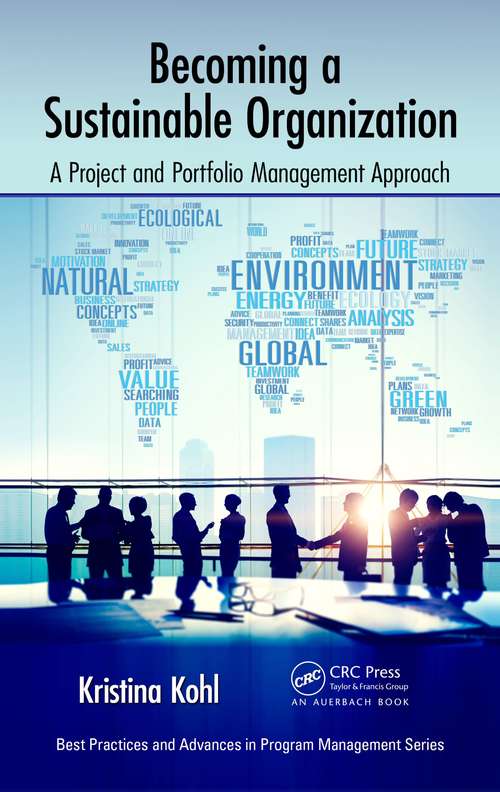 Book cover of Becoming a Sustainable Organization: A Project and Portfolio Management Approach (Best Practices in Portfolio, Program, and Project Management)