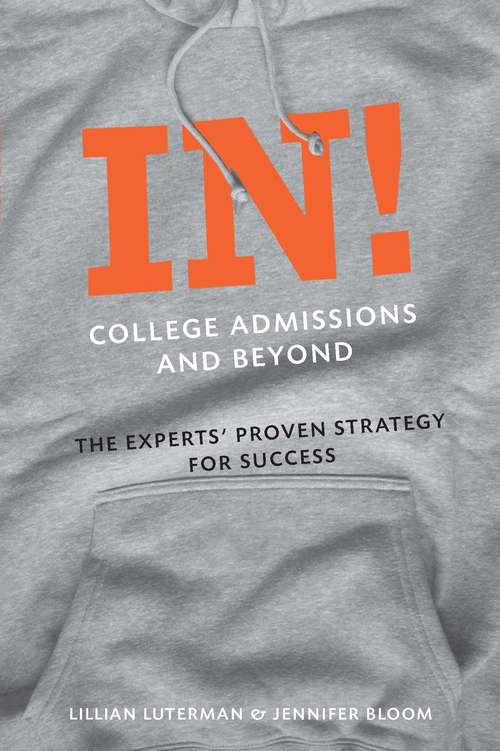 Book cover of In! College Admissions and Beyond: The Experts' Proven Strategy For Success