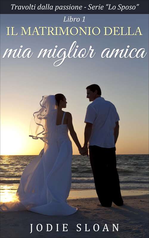 Book cover of Il Matrimonio Della Mia Miglior Amica