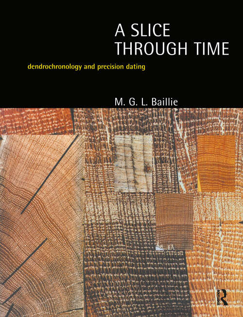 Book cover of A Slice Through Time: Dendrochronology and Precision Dating