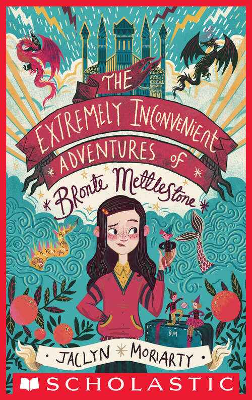 Book cover of The Extremely Inconvenient Adventures of Bronte Mettlestone (Arthur A Levine Novel Bks.)