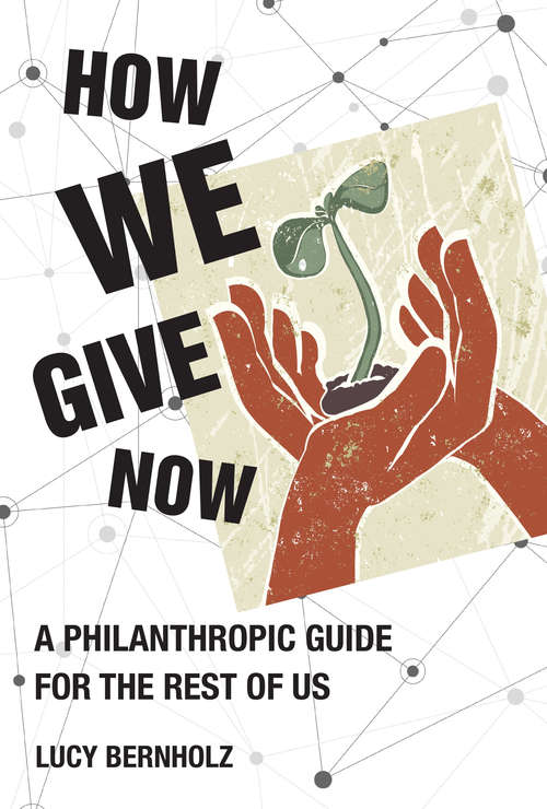 Book cover of How We Give Now: A Philanthropic Guide for the Rest of Us