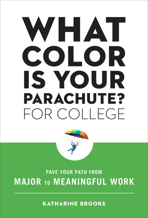 Book cover of What Color Is Your Parachute? for College: Pave Your Path from Major to Meaningful Work